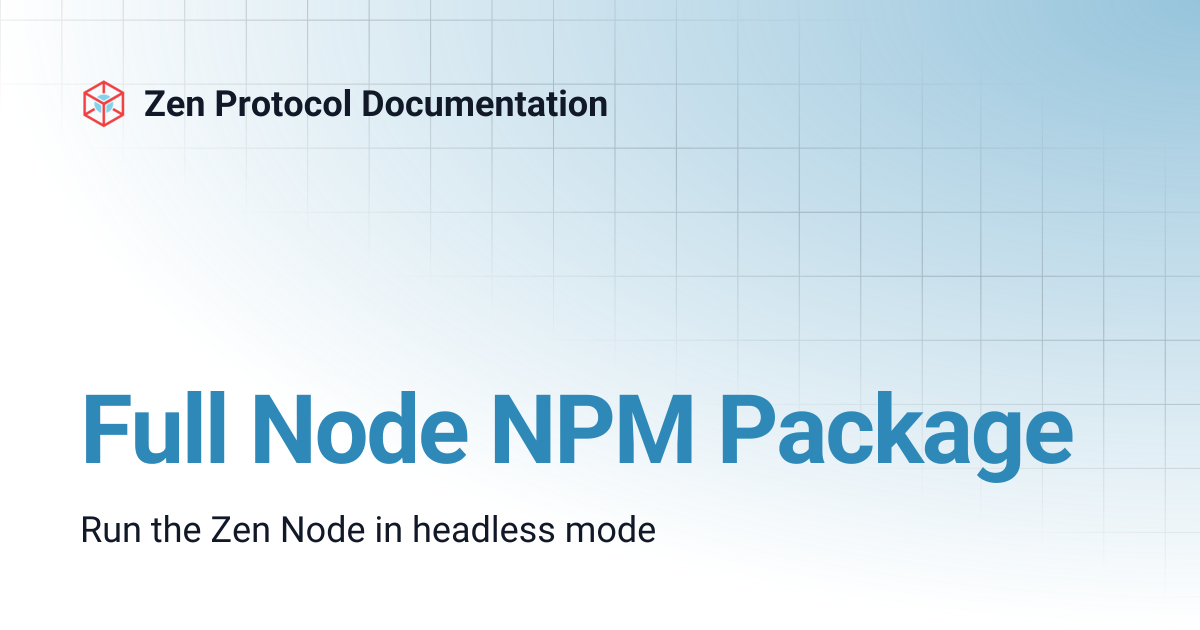 Full Node NPM Package | Zen Protocol Documentation