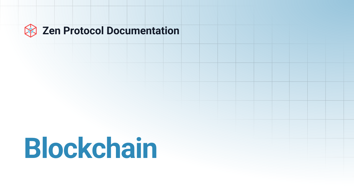 Blockchain | Zen Protocol Documentation