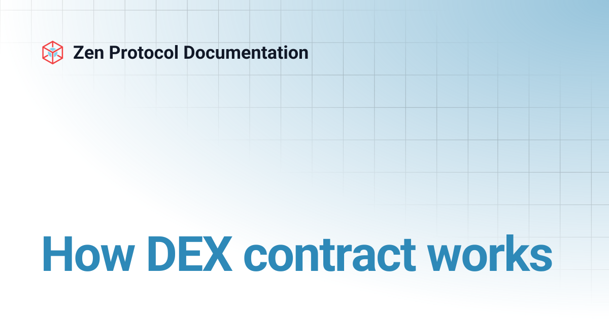 How DEX contract works | Zen Protocol Documentation