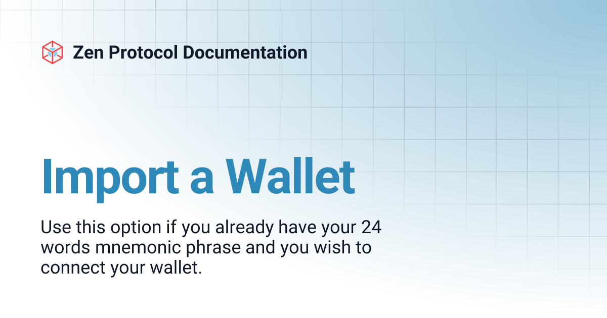 Import a Wallet | Zen Protocol Documentation