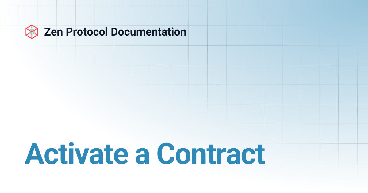 Activate a Contract | Zen Protocol Documentation
