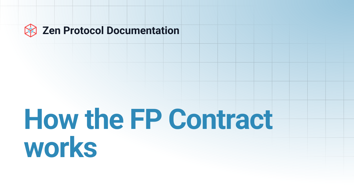 How the FP Contract works | Zen Protocol Documentation