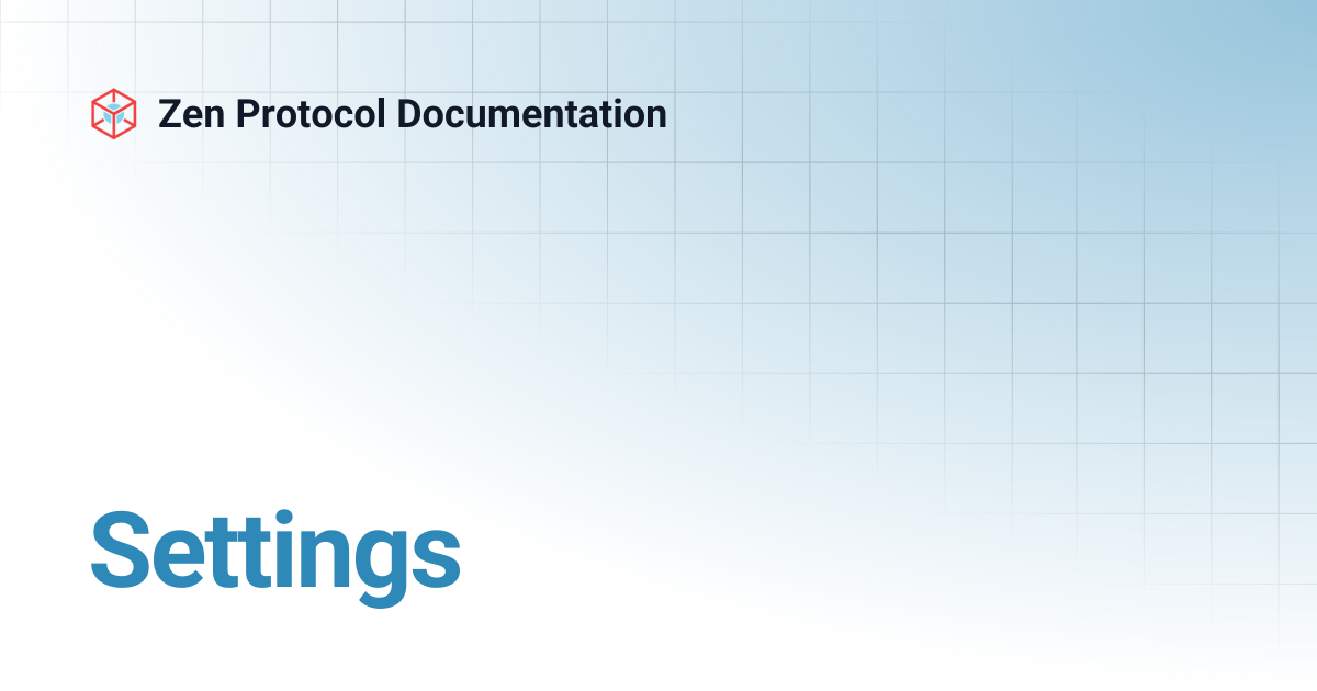 Settings | Zen Protocol Documentation